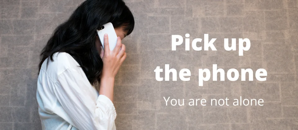 Pick Up The Phone, You're Not Alone